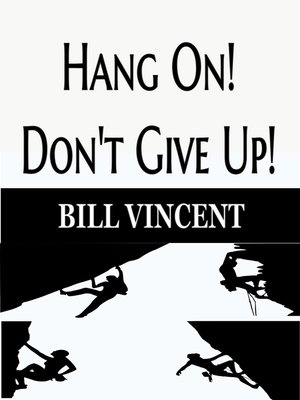 cover image of Hang On!  Don't Give Up!